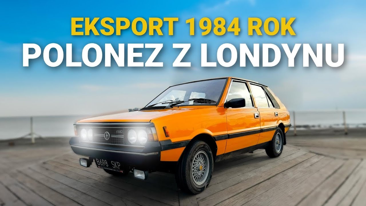 POLONEZ Z LONDYNU | EKSPORT 1984 ROK