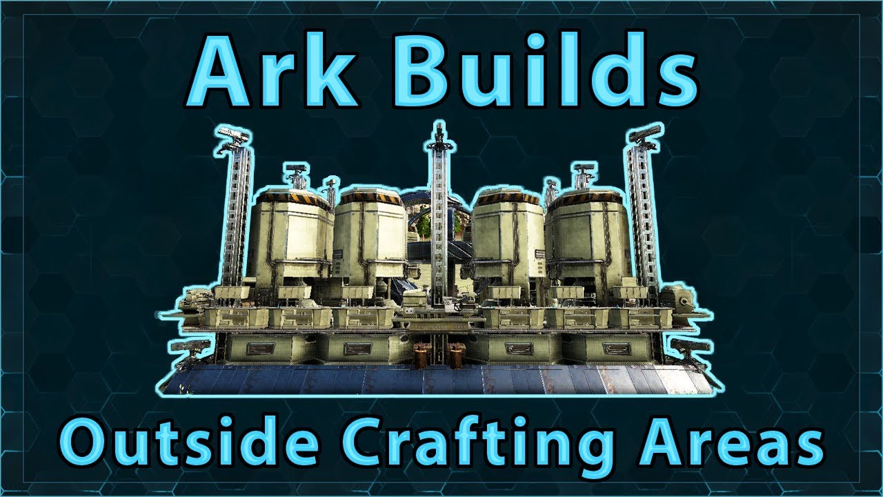 Ark Builds - Outside Crafting Areas, Small, Medium and Large