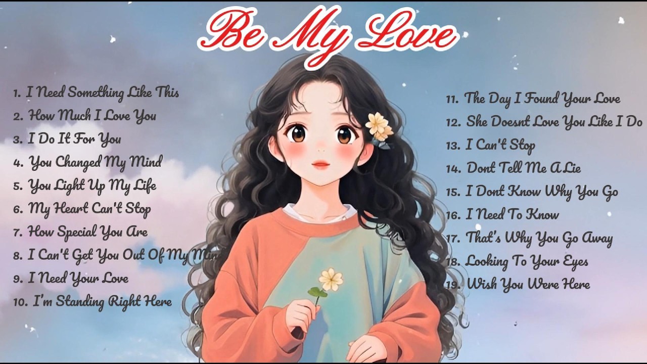 Be My Love🌸Songs Playlist🌻 Love Song🍃Official Music Video🍁Song Lyrics