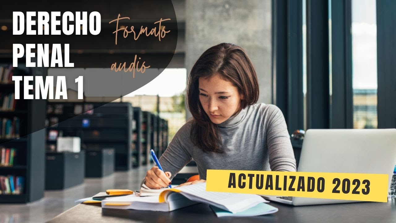 Derecho Penal - Actualizado 2023 - Tema 1: Concepto, contenido y fuentes - Temario Penitenciario