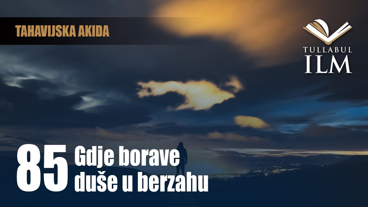 Gdje borave duše u berzahu - dr. Zijad Ljakić - Tullabul Ilm