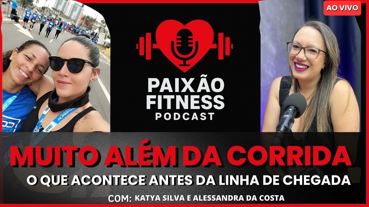 #04 -  Paixão Fitness Podcast - katya silva e Alessandra da costa