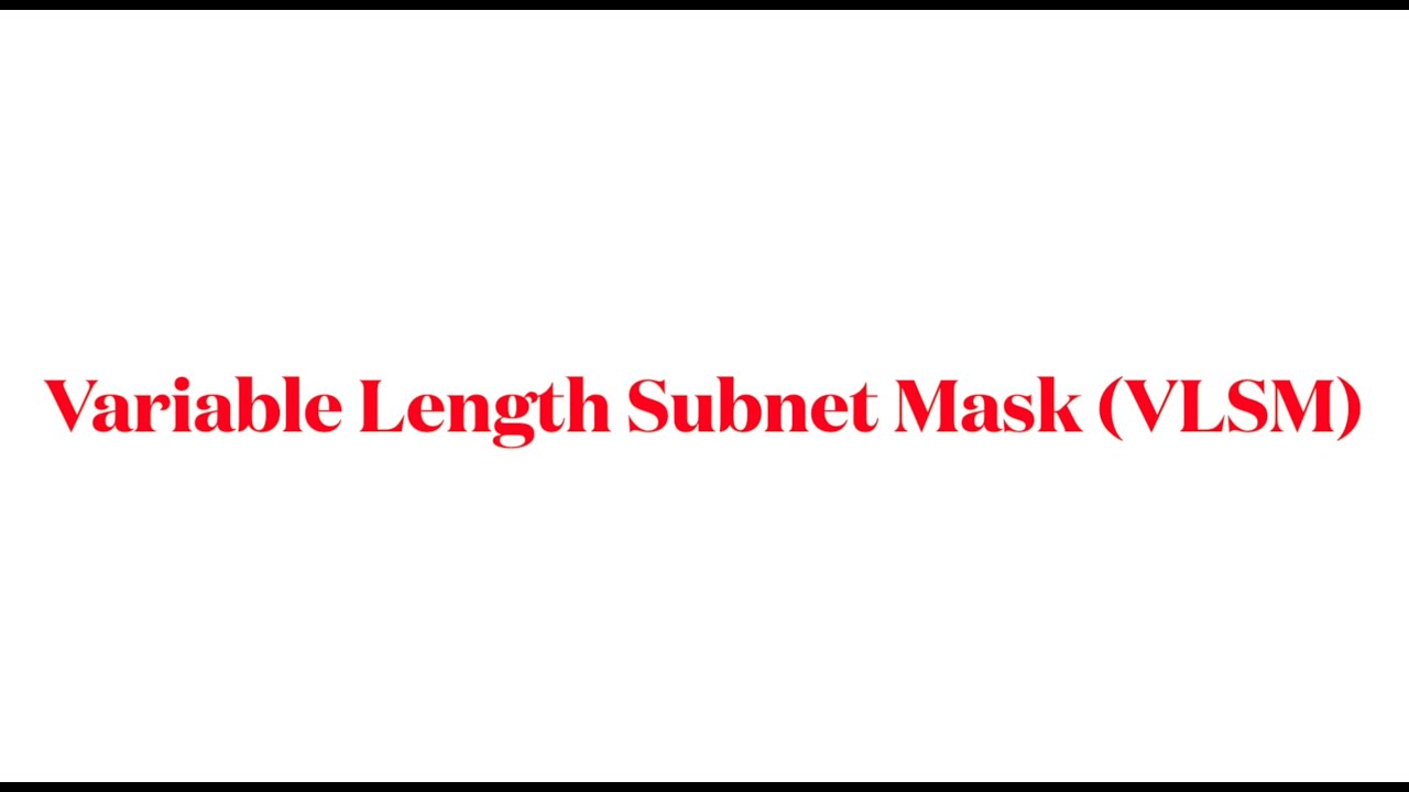 Variable Length Subnet Mask (VLSM)