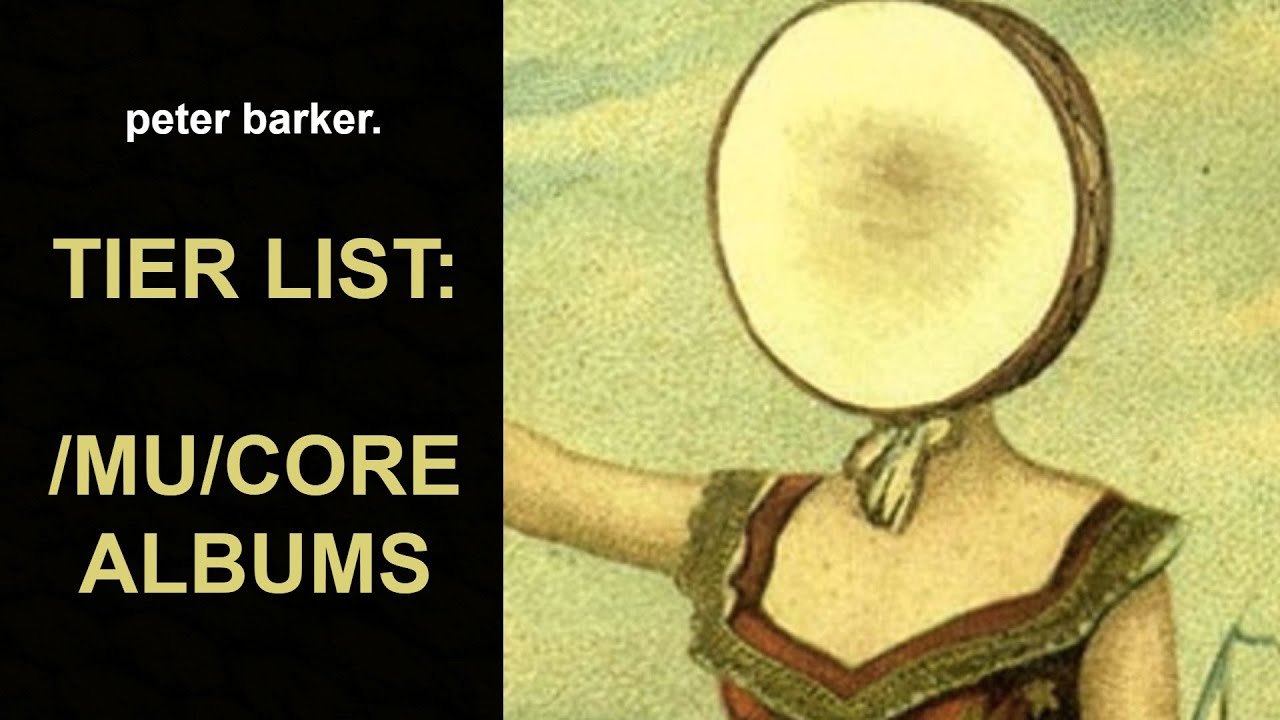 TIER LIST: /mu/core Albums