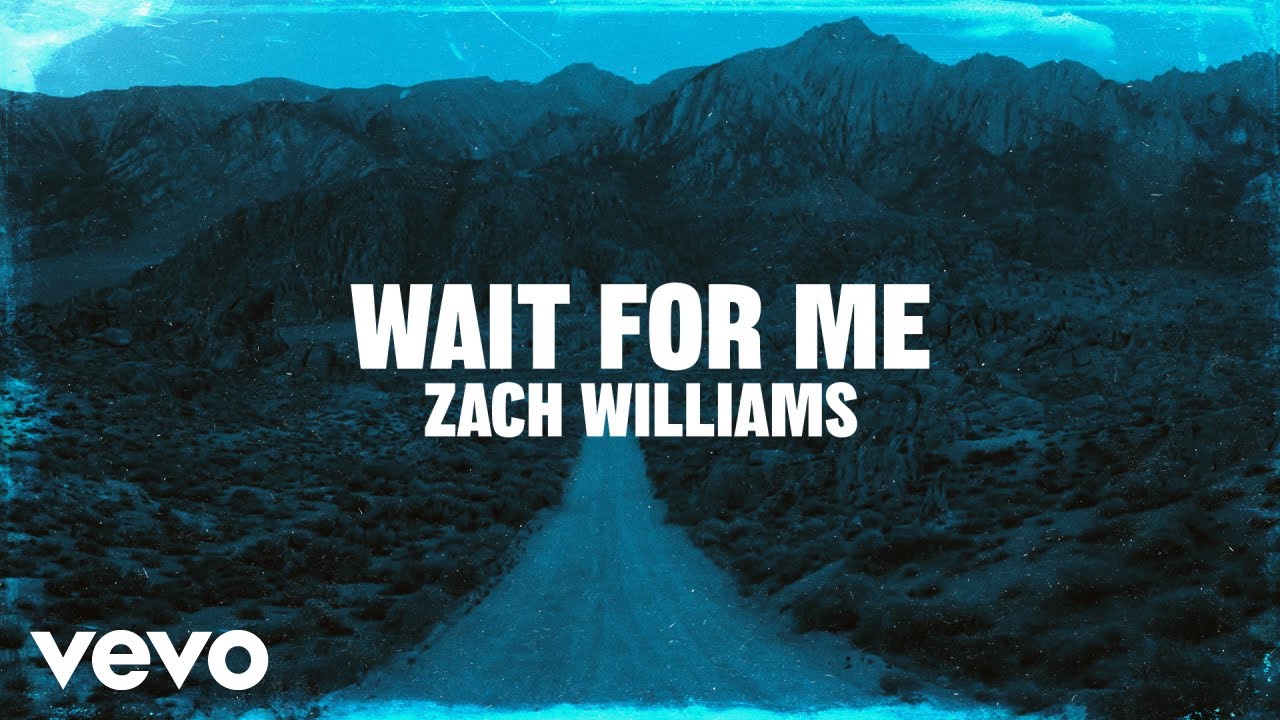 Zach Williams - Wait For Me (Lyric Video)