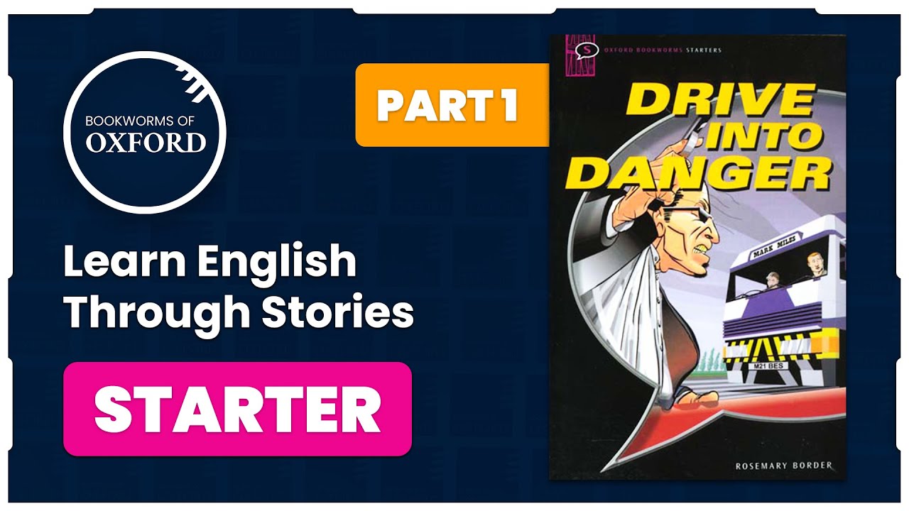 Drive into Danger &bull; Oxford Bookworms Starter &bull; PART 1 📚
