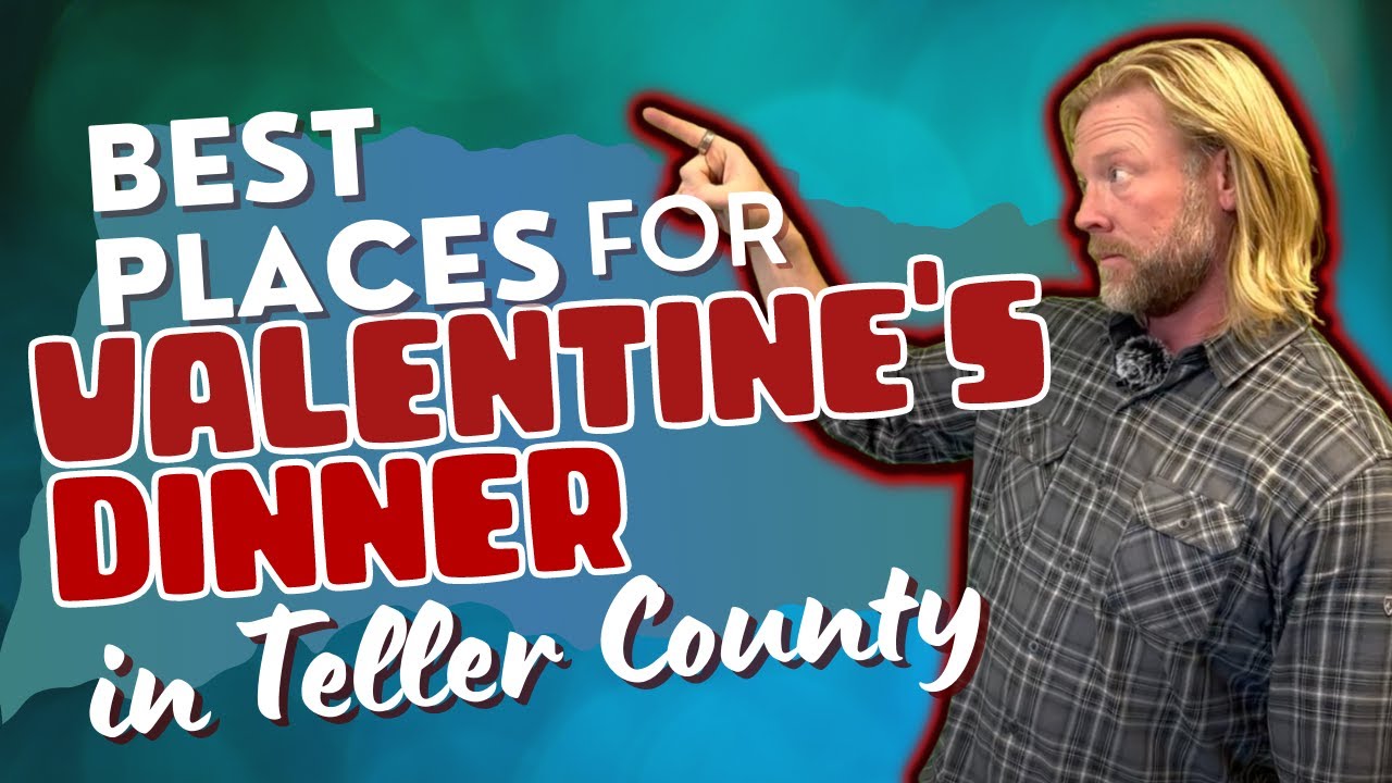 Best Places for Valentines Dinners in Teller County