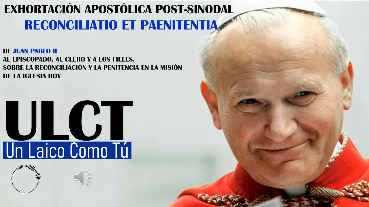 RECONCILIATIO ET PAENITENTIA   EXHORTACIÓN APOSTÓLICA SS JUAN PABLO II   1984