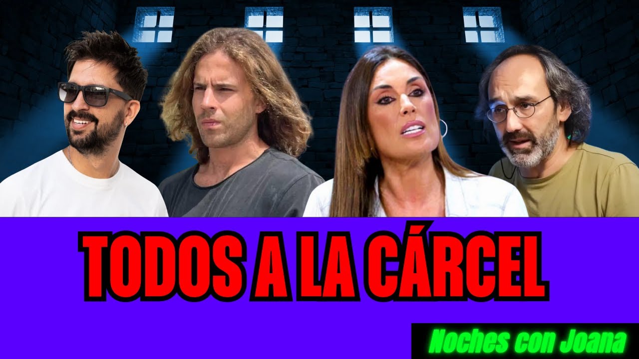 🔥TODOS A LA CÁRCEL!!! | Noches con Joana |