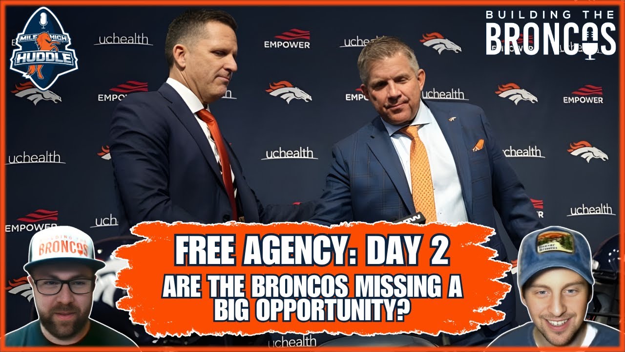 Free Agency Day 2: Are Broncos Missing a Big Opportunity? | Building The Broncos