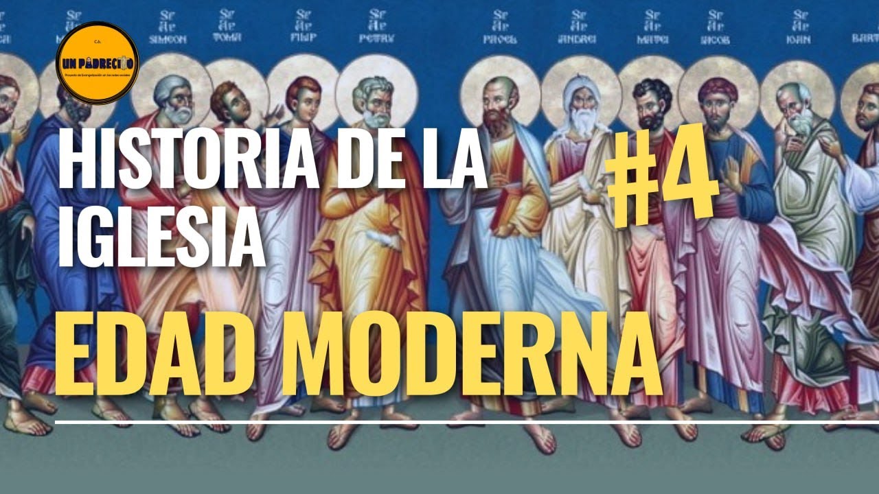 🔺Curso de Teología para Laicos👉 4 Historia de la Iglesia: Edad Moderna