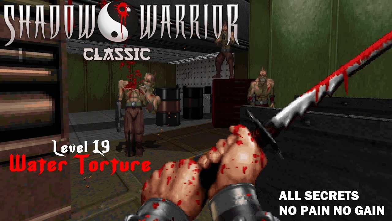 Shadow Warrior Classic &ndash; Level 19: Water Torture (All Secrets / No Pain No Gain / EDuke32)