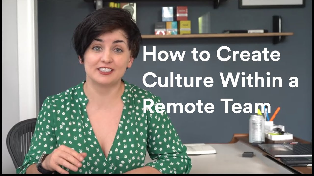 How to Create a Culture With a Remote Team