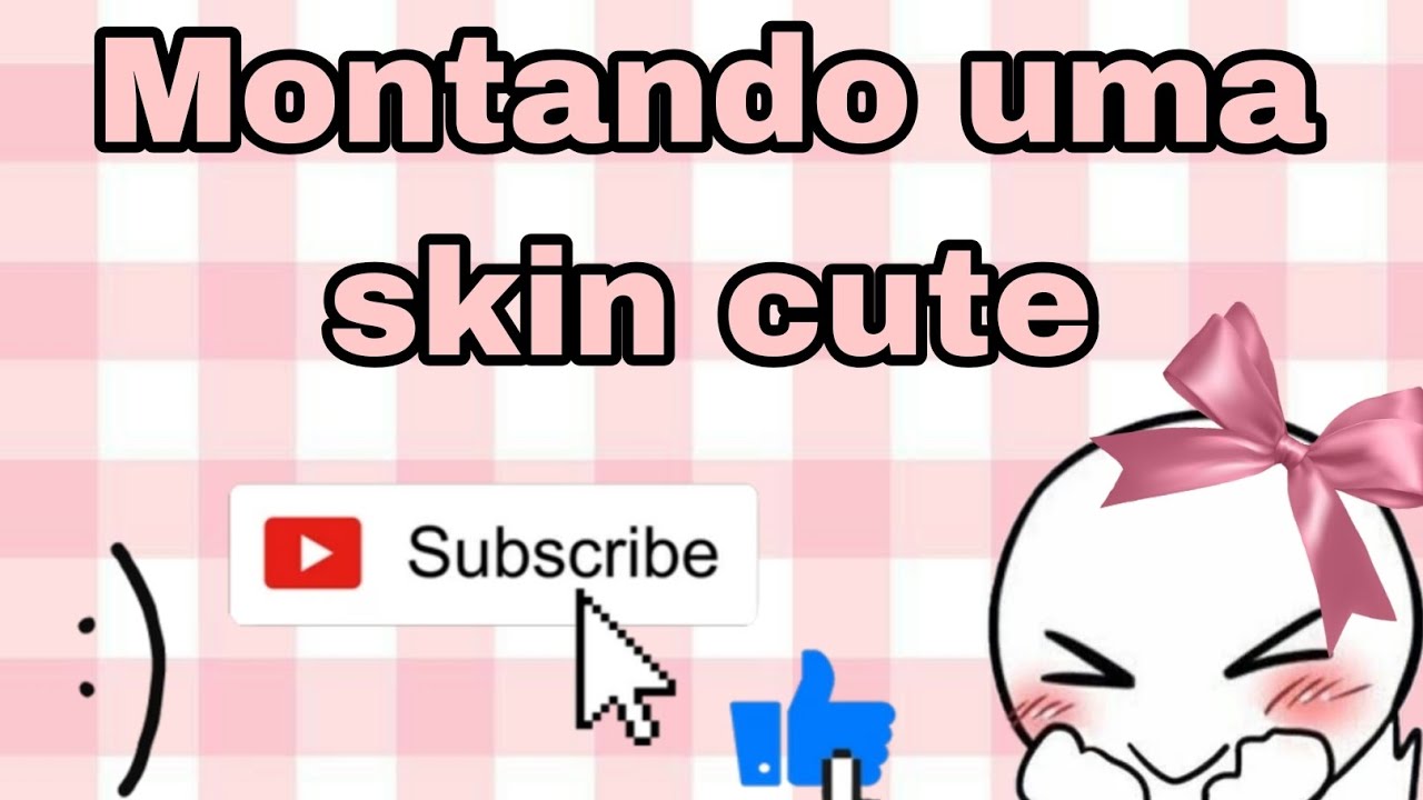 Montando skin fofa! (Sorry pelo sumiço🥲)