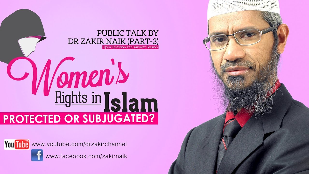 Women's Rights in Islam Protected or Subjugated? by Dr Zakir Naik | Part 3 | Q & A