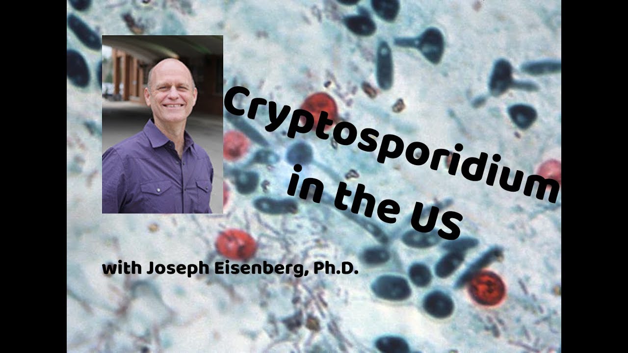 Cryptosporidium in the US with Joseph Eisenberg, Ph.D.