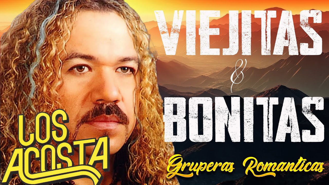 Acosta, Bronco, Los Temerarios, Bukis, Bryndis, Caminantes, Yonics - GRUPERAS 90S DEL RECUERDO