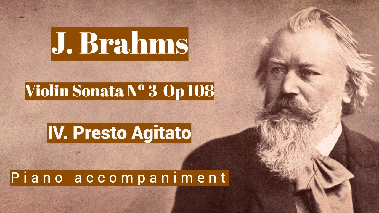 Brahms - Violin Sonata Op.108 Nº 3 - IV. Presto agitato  - Piano Accompaniment