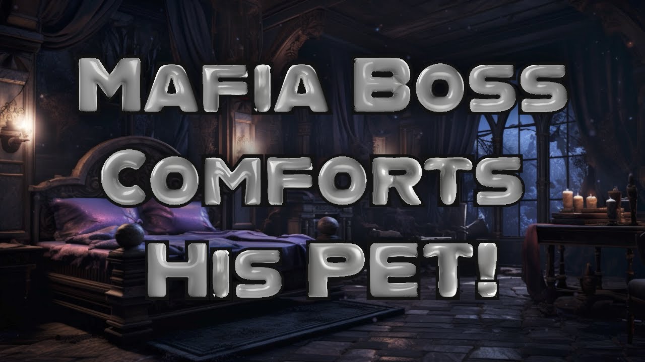 [ASMR] Mafia Boss Comforts His Pet! [BFE] [M4A] [Mdom]