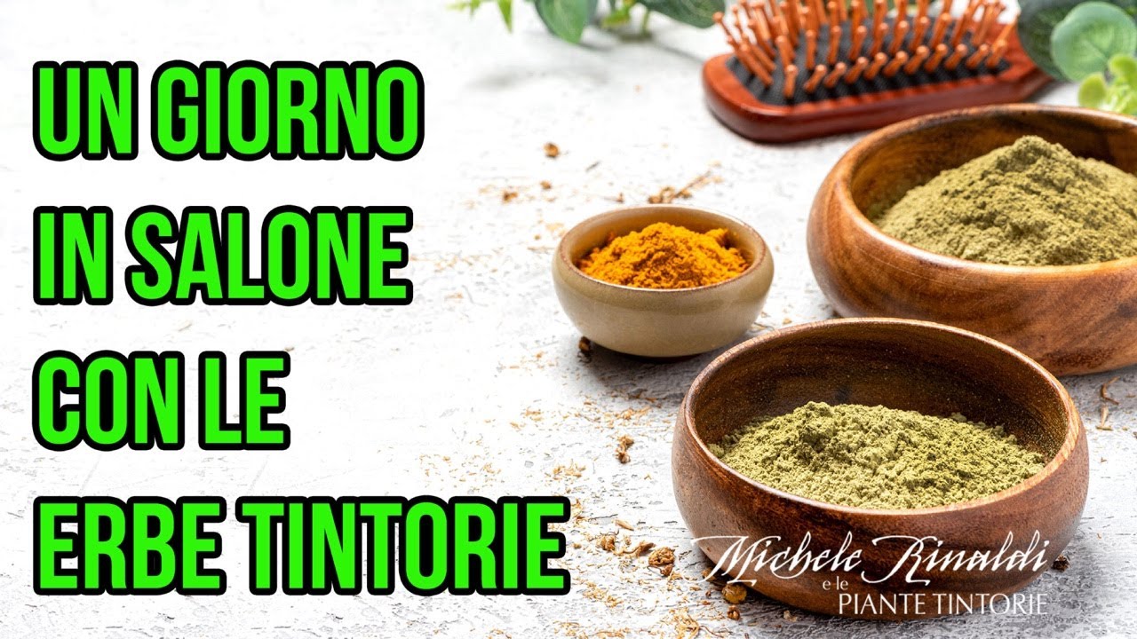 Un giorno in salone con le erbe tintorie di Michele Rinaldi