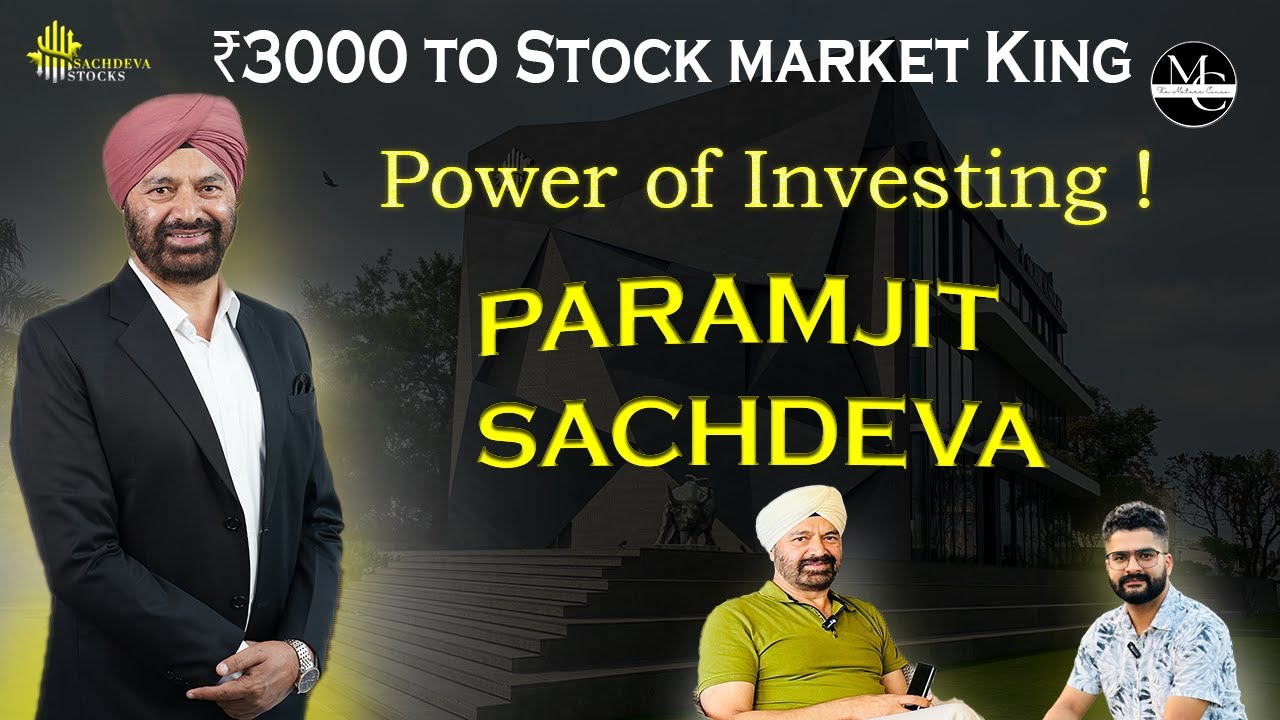 Paramjit Singh Sachdeva|  India's Top 10 Stock Broker | Power of Investing| Mature Convo Podcast -09