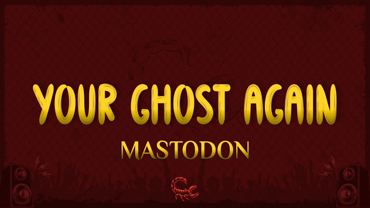 Mastodon - Your Ghost Again (Lyrics)