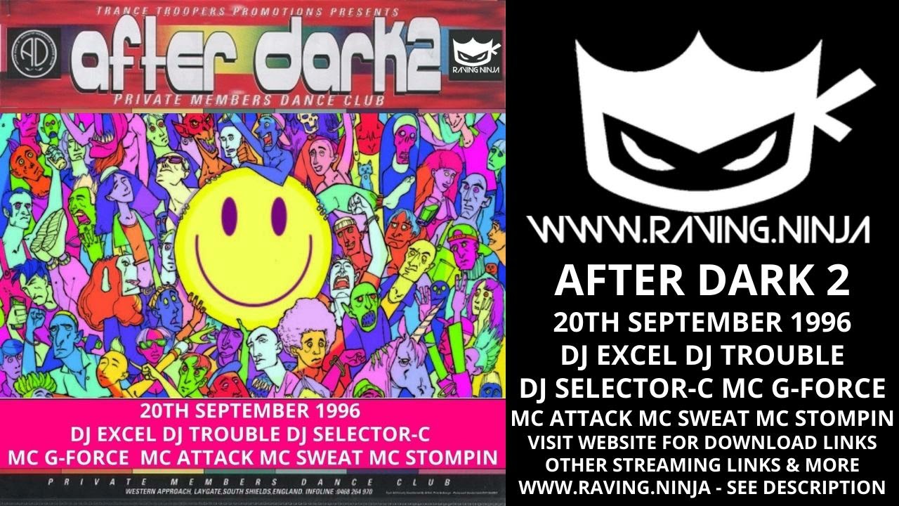 After Dark 2 1996 09 20 Dj Excel Dj Trouble Dj Selector C Mc G Force Mc Attack Mc Sweat Mc Stompin