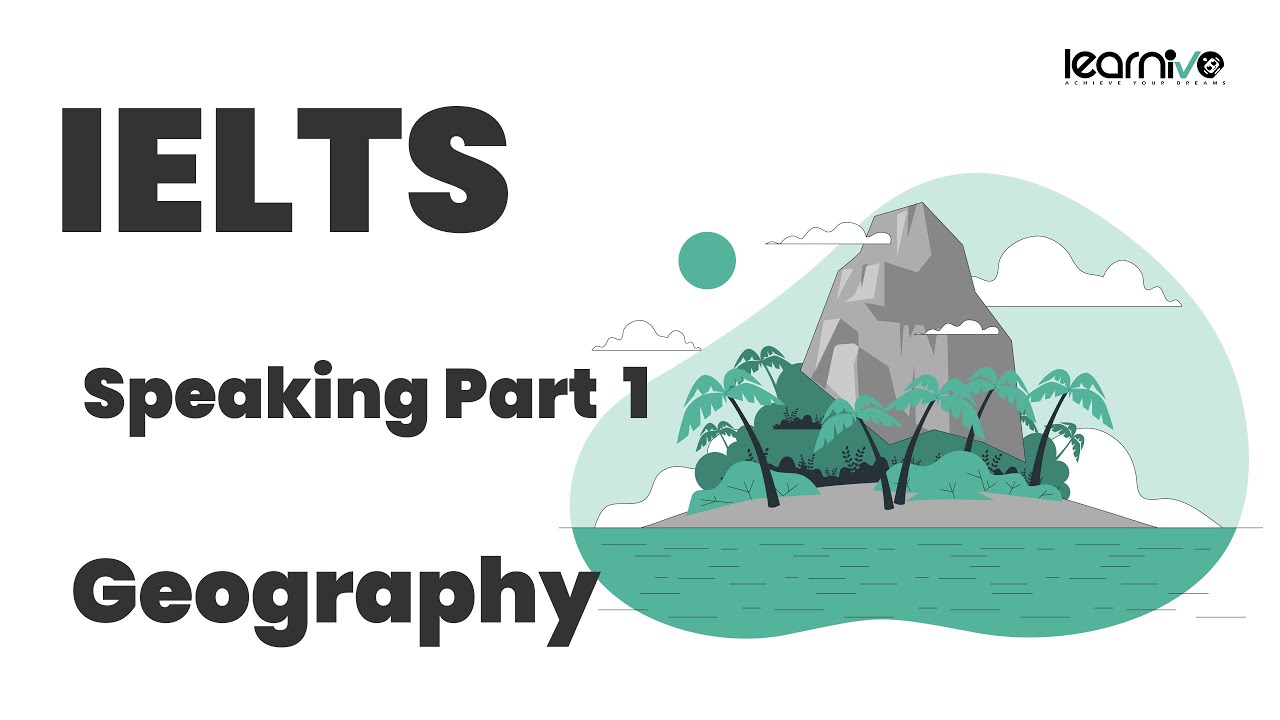 IELTS Speaking Part 1: Geography | Learnivo