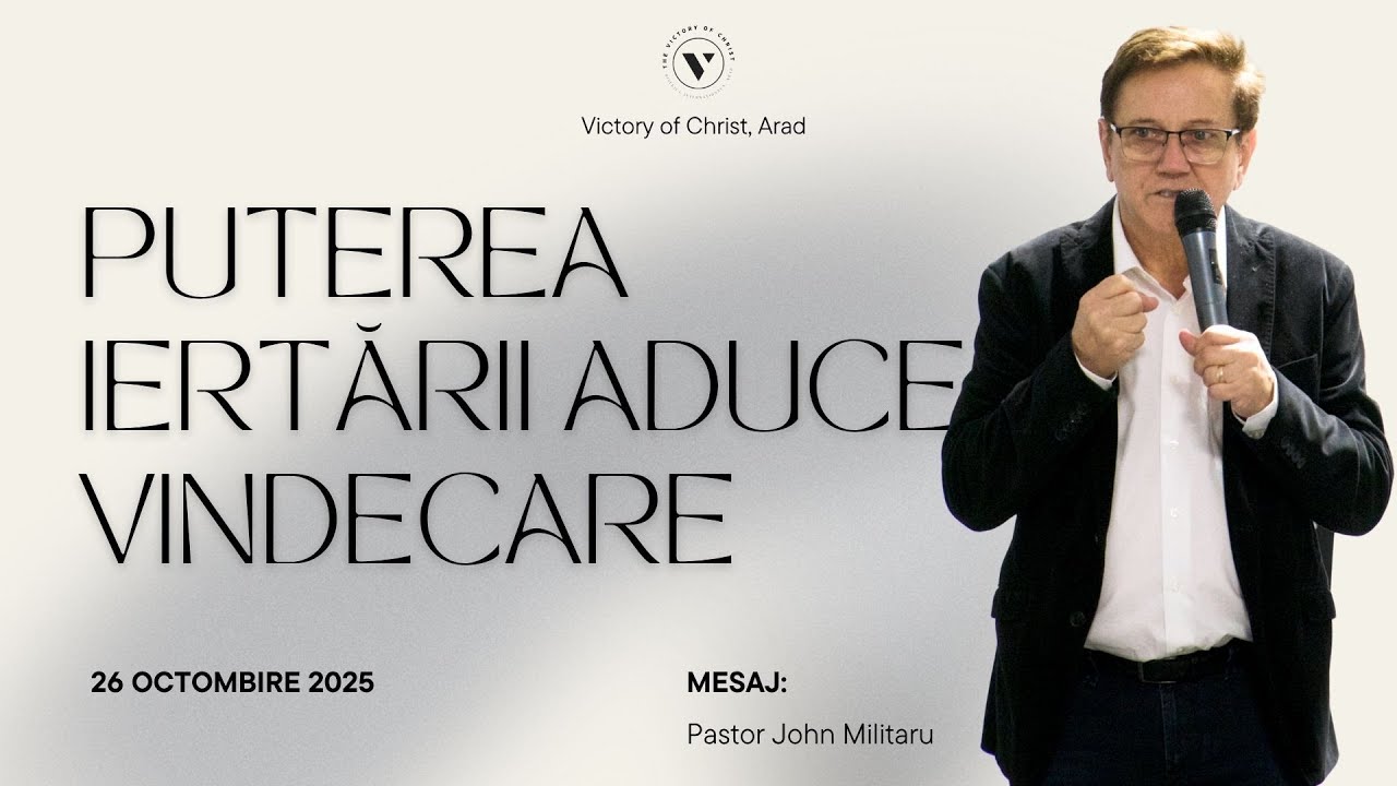 Puterea iertării aduce vindecare || Pastor John Militaru
