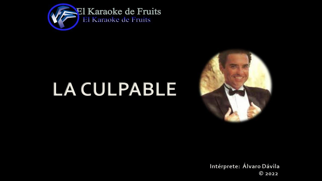 ALVARO DAVILA LA CULPABLE KARAOKE