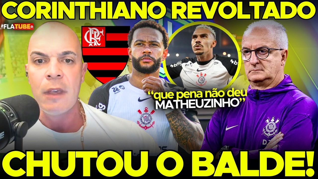 CORINTHIANOS DESESPERADOS! MANO PERDEU a PACIÊNCIA com DORIVAL Júnior! CHUTOU O BALDE!