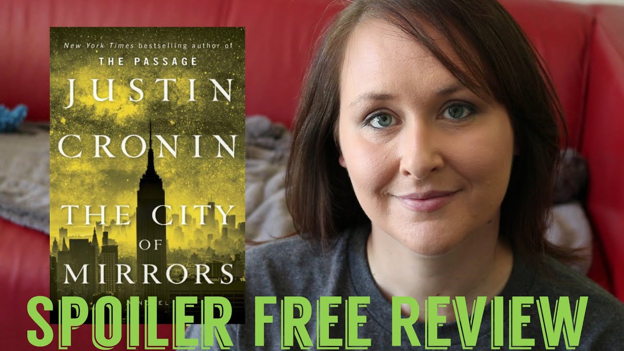 A City of Mirrors (The Passage #3) by Justin Cronin | Spoiler Free Review