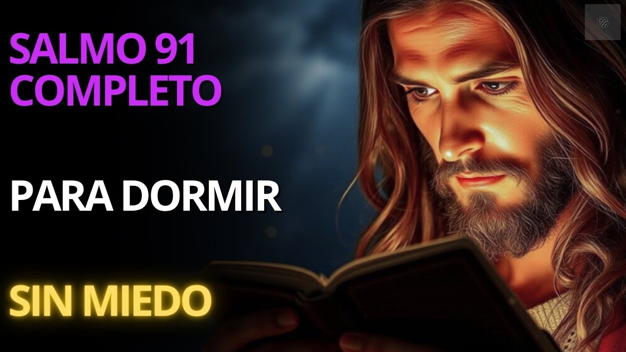 Salmo 91 Completo Para Dormir en Paz y Sin Miedo