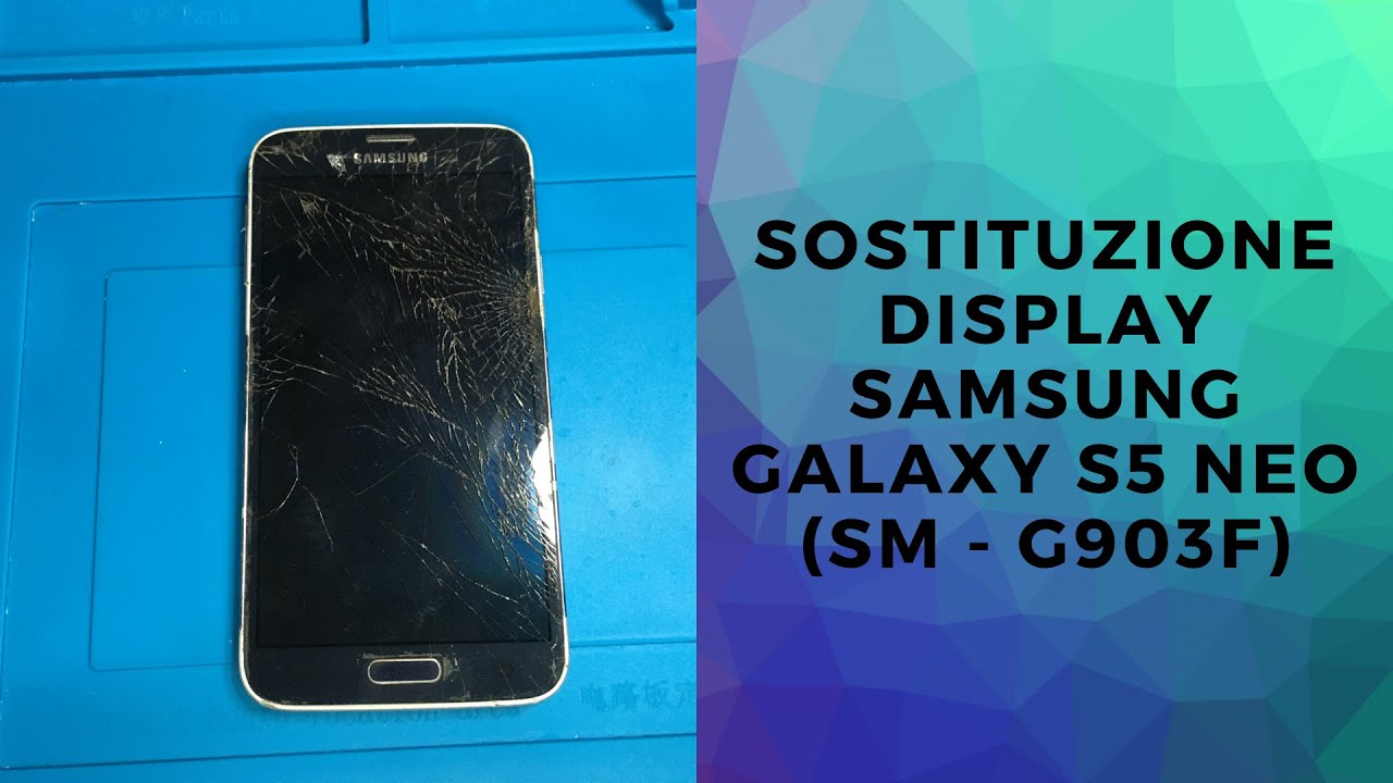 SAMSUNG GALAXY S5 NEO (SM - G903F) SOSTITUZIONE DISPLAY