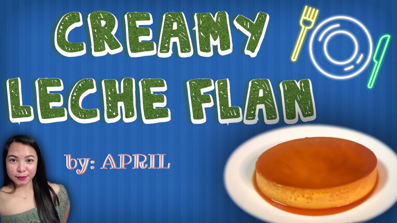 CREAMY LECHE FLAN RECIPE| DESSERT BY APRIL || April Joy Obod