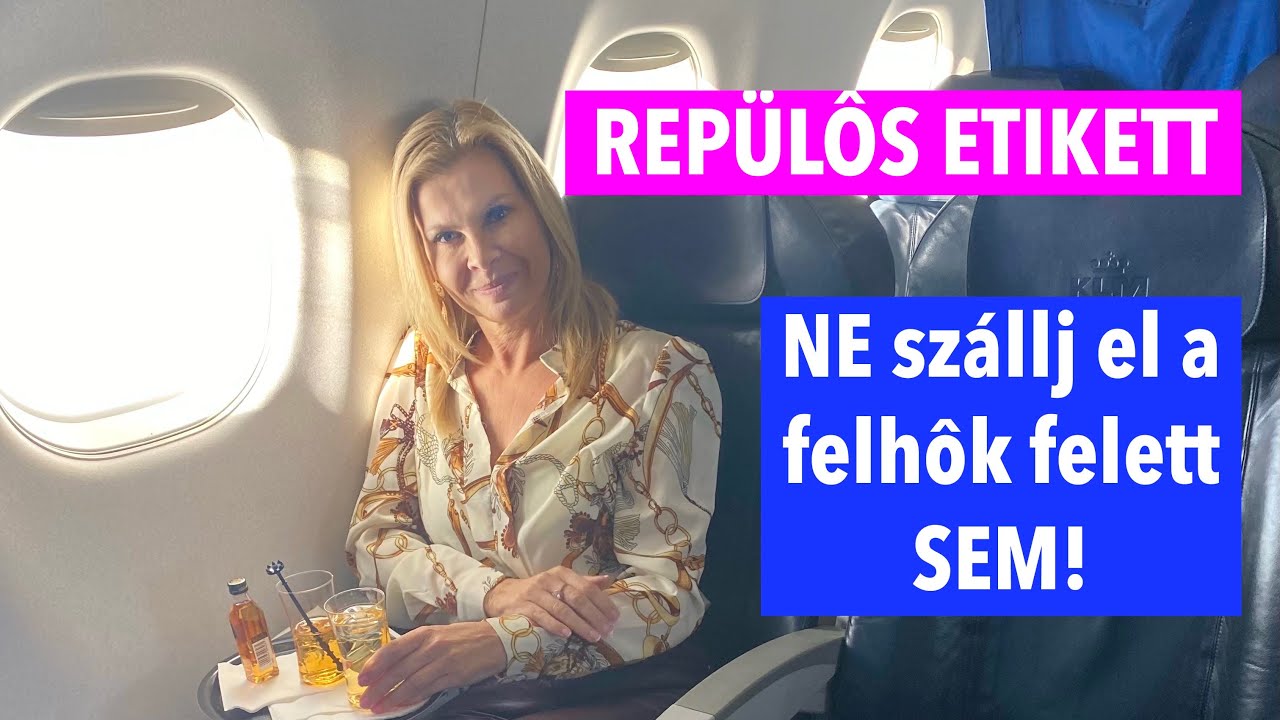 REPÜLÉSI ETIKETT - 10 DOLOG, AMIT SOHA NE TEGYÉL A REPÜLŐN