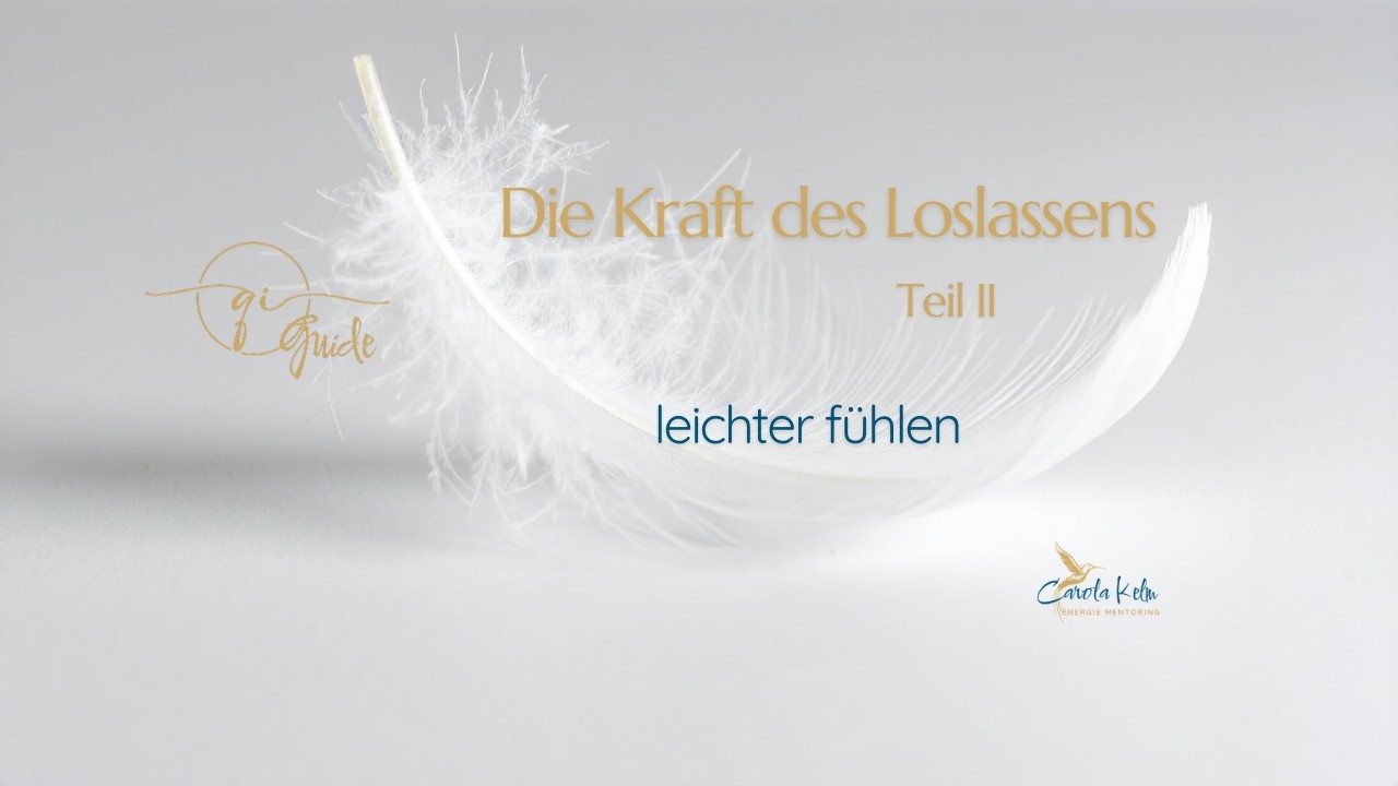 leichter fühlen QiGuide Loslassen Teil II