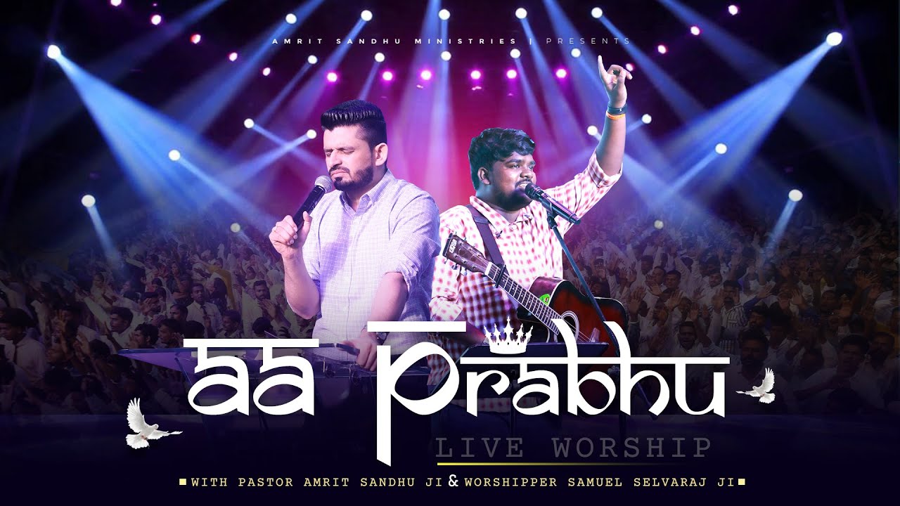 Aa Prabhu | Live #Worship with Pastor Amrit Sandhu Ji & Worshipper Samuel Selvaraj Ji in #Aurchurch