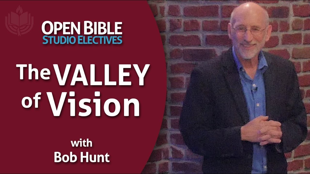 Studio Electives - The Valley of Vision with Bob Hunt