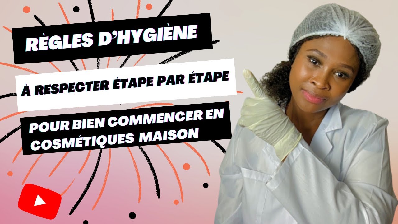 DIY Cosmétiques Maison: Les règles d'hygiène à respecter pour bien commencer en cosmétiques maison