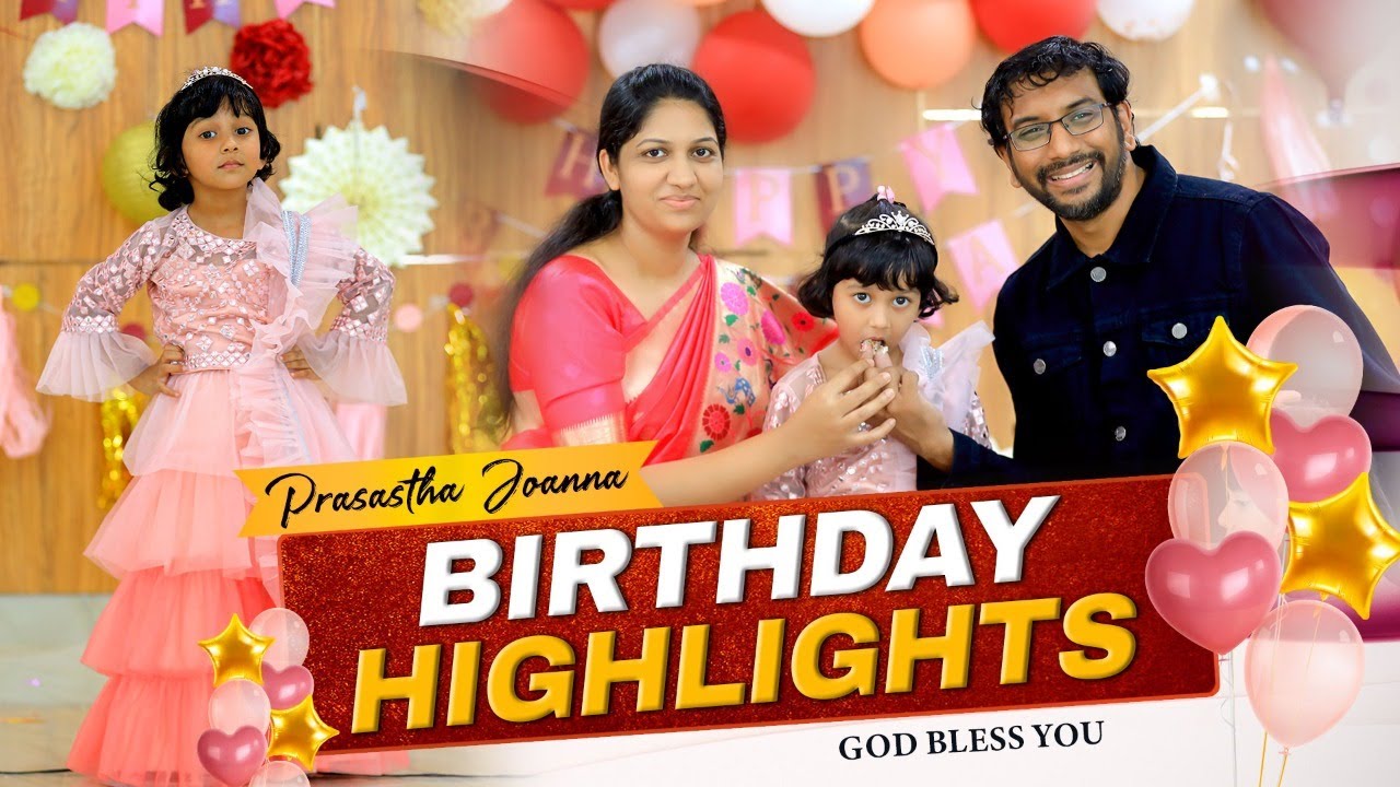 Prasastha Joanna Birthday Highlights || Dr John Wesly & Blessie Wesly daughter