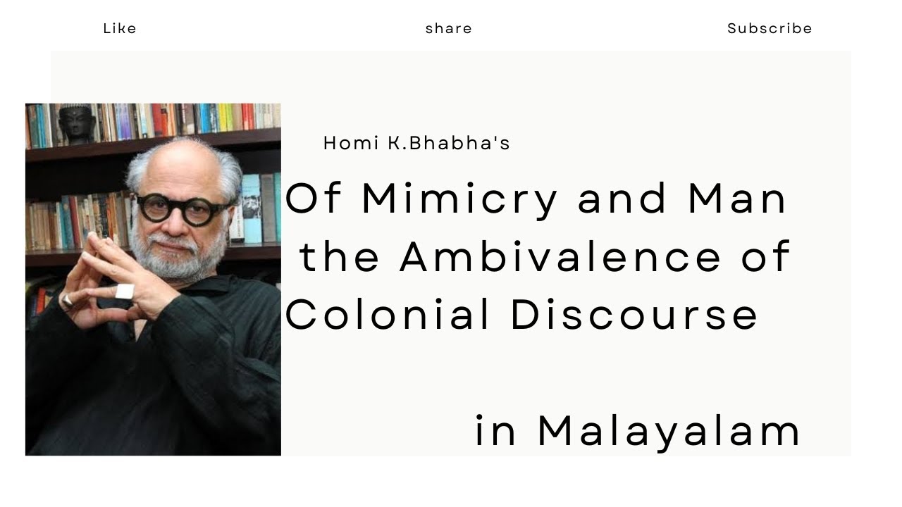 Of Mimicry and Man; the Ambivalence of Colonial Discourses Summary in Malayalam|Homi K Bhabha