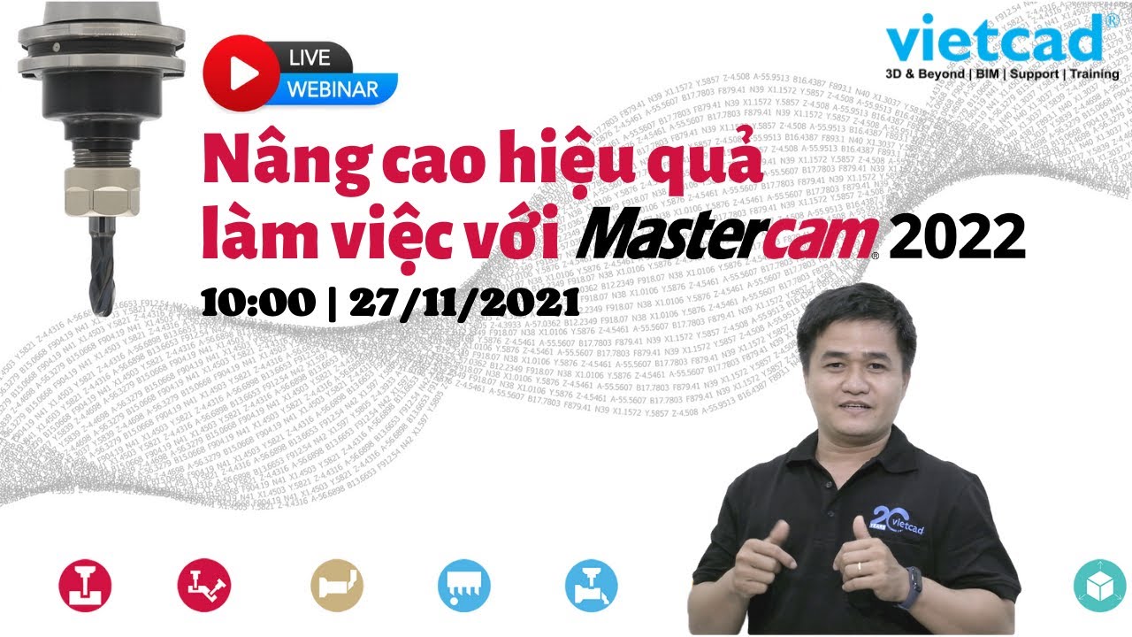 NÂNG CAO HIỆU QUẢ LÀM VIỆC VỚI MASTERCAM 2022