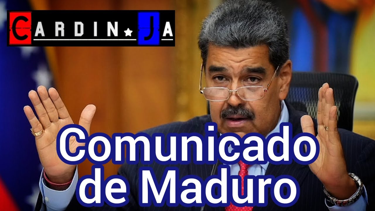 Comunicado de Maduro CardinJa