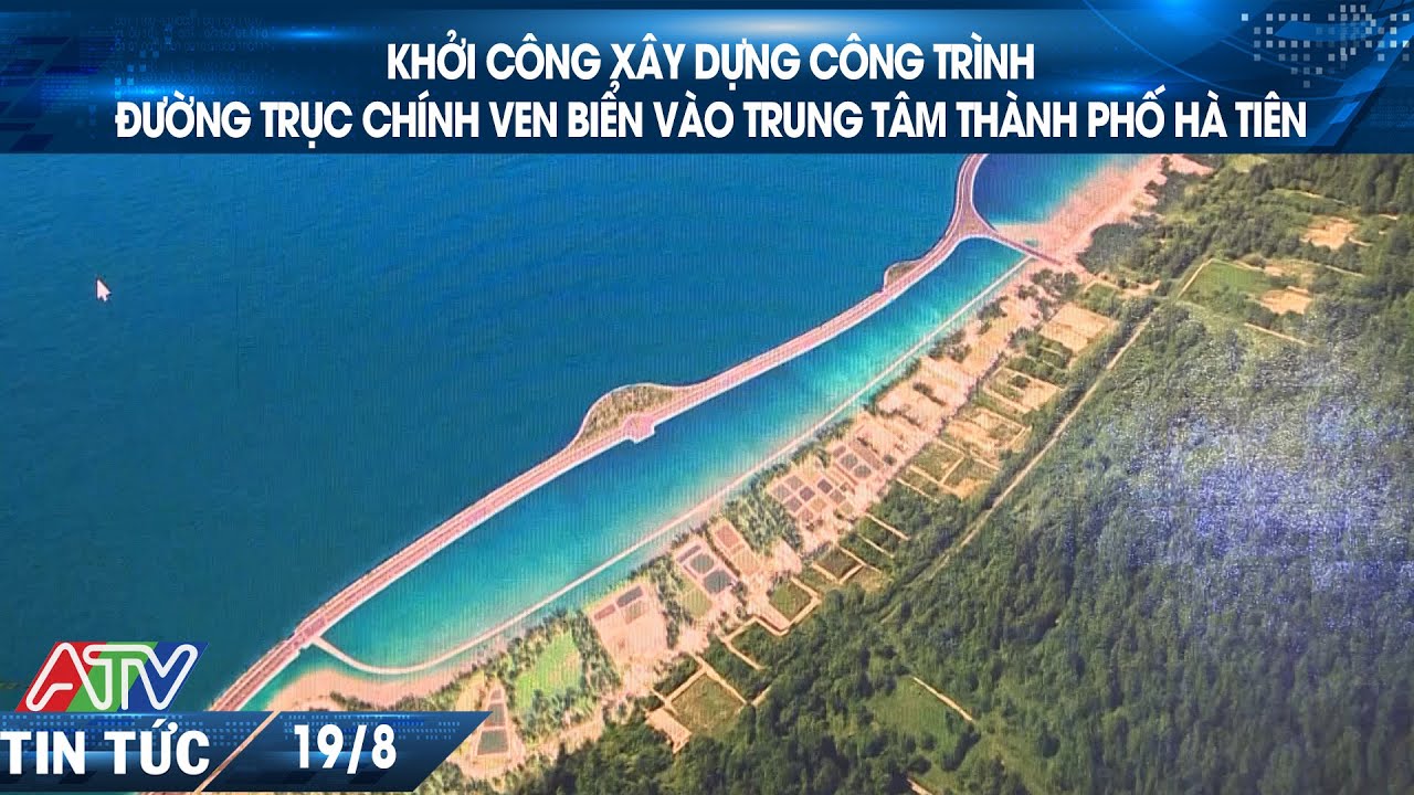 KHỞI CÔNG XÂY DỰNG CÔNG TRÌNH ĐƯỜNG TRỤC CHÍNH VEN BIỂN VÀO TRUNG TÂM THÀNH PHỐ HÀ TIÊN