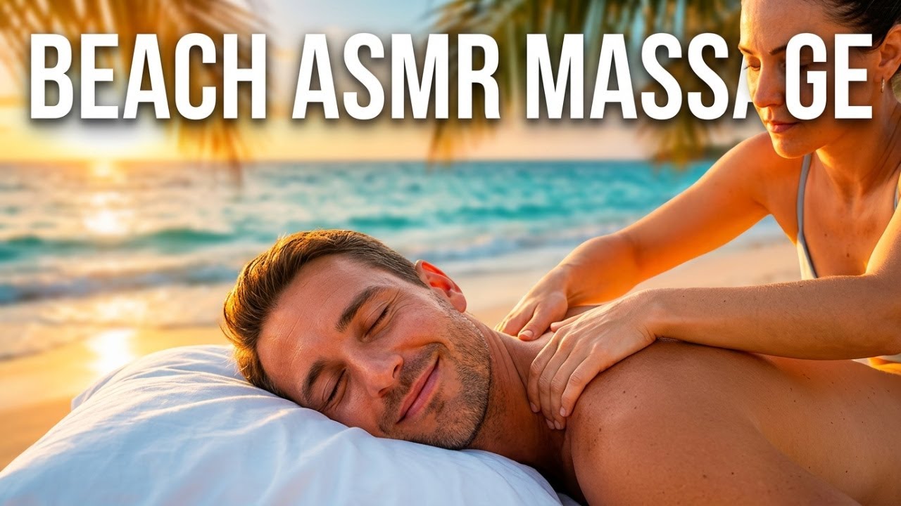 Beach ASMR Massage That Feels Like Heaven