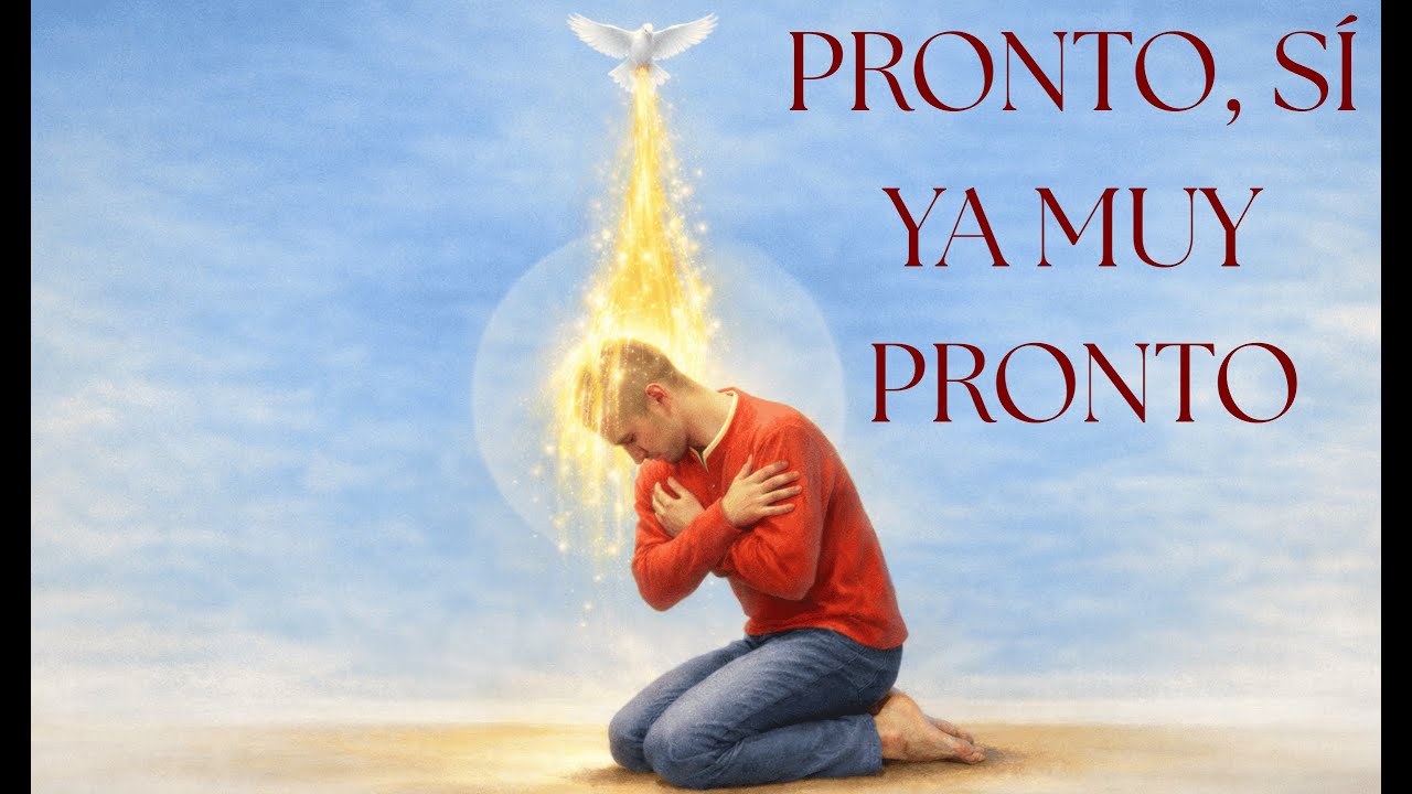 Alabanza del Mensaje: Pronto, Sí Ya Muy Pronto