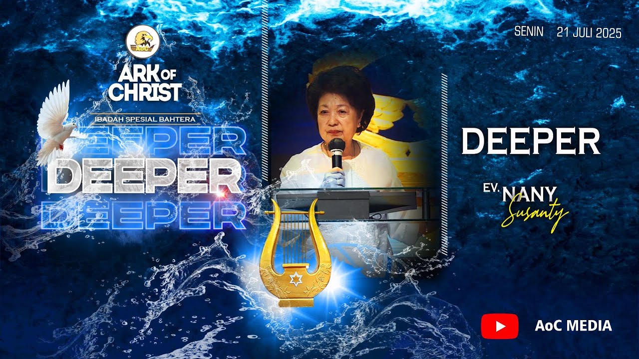 DEEPER - Ev. Nany Susanty I  21 Juli 2025