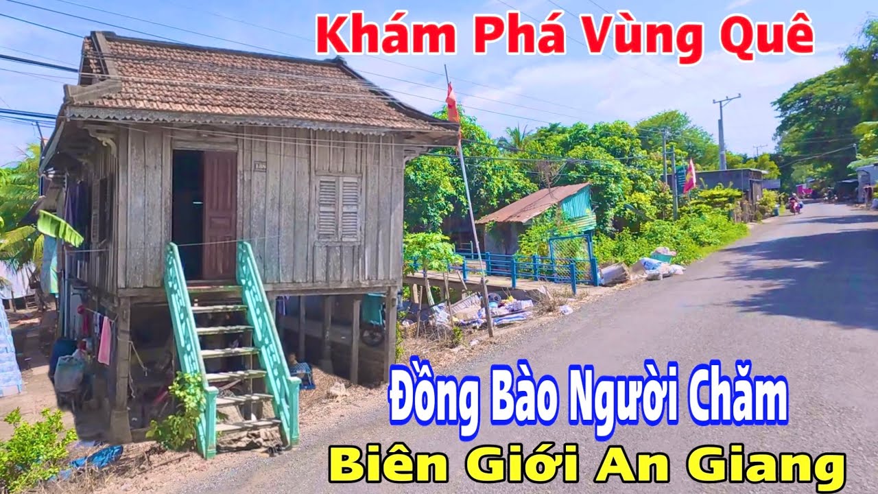 Khám Phá Vùng Quê Của Bà Con Sống ở Khu Vực Biên Giới An Giang Thượng Nguồn Của Sông Hậu