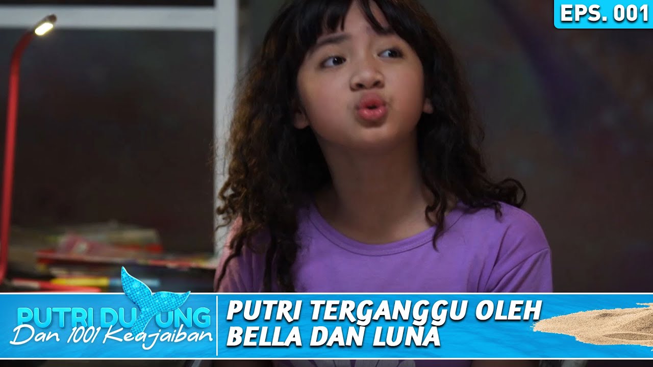 PUTRI MERASA TERGANGGU DENGAN MUSIK BELLA DAN LUNA  - PUTRI DUYUNG DAN 1001 KEAJAIBAN